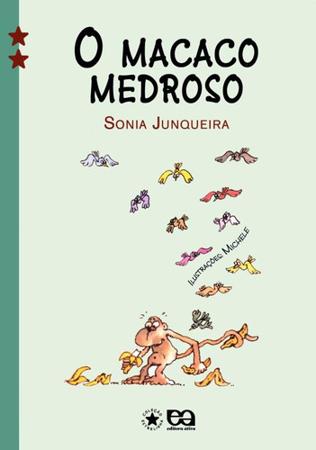 O macaco medroso, de Junqueira, Sonia. Editora Somos Sistema de Ensino em português, 2007