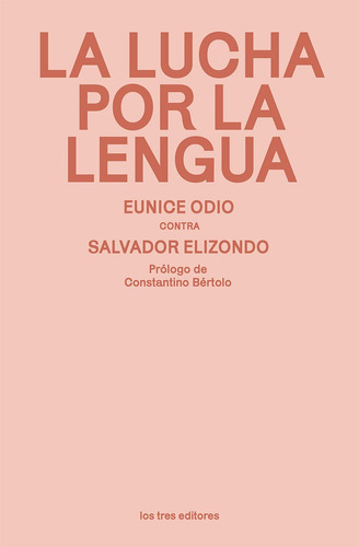 La Lucha Por La Lengua, De Odio, Eunice. Editorial Los Tres Editores, Tapa Blanda En Español