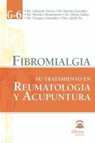 Fibromialgia. Su Tratamiento En Reumatologia Y Acupuntura: S