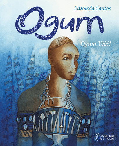 Ogum - Ogum Yêêê!, De Santos, Edsoleda. Editora Solisluna - Wmf **, Capa Mole Em Português