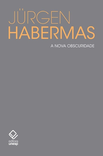 A nova obscuridade: Pequenos escritos políticos V, de Habermas, Jürgen. Fundação Editora da Unesp, capa mole em português, 2015