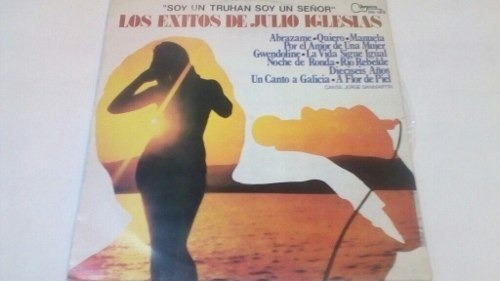 Lp Los Éxitos De Julio Iglesias Soy Un Truhan Soy Un Señor