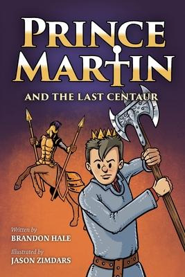 Libro Prince Martin And The Last Centaur : A Tale Of Two ...