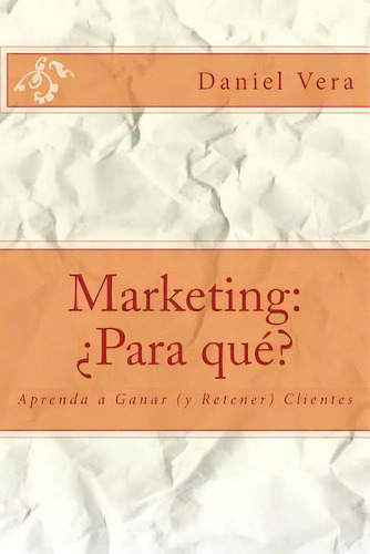 Marketing, De Daniel Favio Vera. Editorial Createspace Independent Publishing Platform, Tapa Blanda En Español