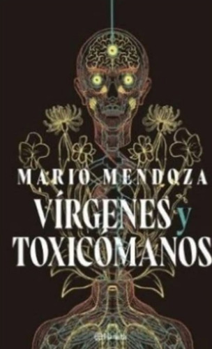 Vírgenes Y Toxicomanos, De Mario Mendoza. Editorial Planeta, Tapa Dura En Español, 2025