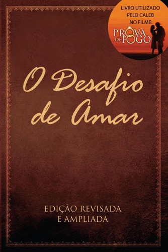 Livro O Desafio De Amar | Stephen Kendrick ; Alex Kendrick