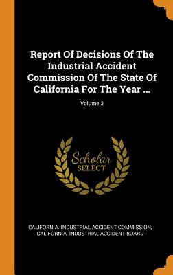 Libro Report Of Decisions Of The Industrial Accident Comm...