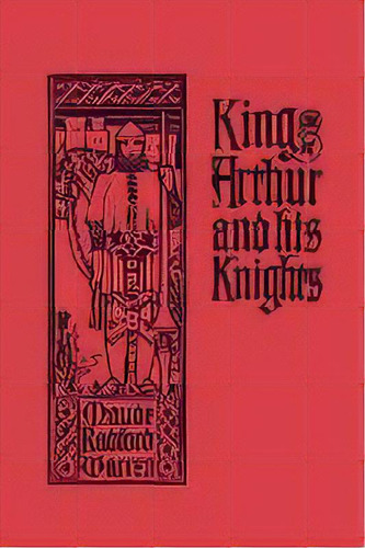 King Arthur And His Knights, De Radford Maude Warren. Editorial Yesterday's Classics, Tapa Blanda En Inglés