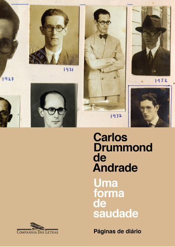 Uma forma de saudade - Páginas de diário, de Andrade, Carlos Drummond de. Editora Schwarcz SA, capa dura em português, 2017