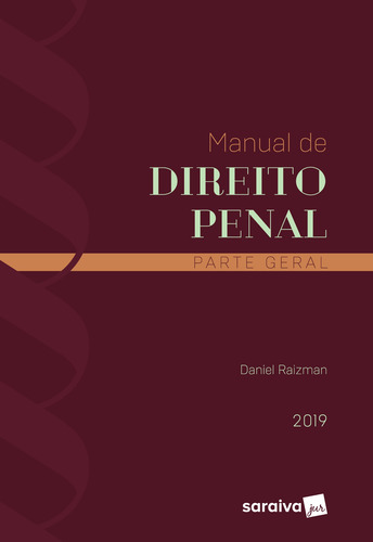 Manual de direito penal : Parte geral - 1ª edição de 2019, de (Coordenador Editorial) Raizman, Daniel. Editorial Saraiva Uni - Sob Demanda, capa mole em português, 2018