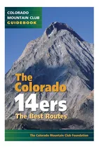 Comprar Libro: Los 14ers De Colorado: Las Mejores Rutas (colorado Cl