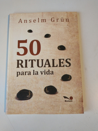 50 Rituales Para La Vida Anselm Grun