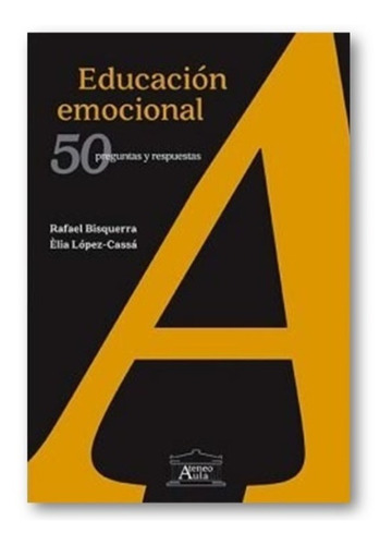 ** Educacion Emocional ** 50 Preg Y Rtas Rafael Bisquerra