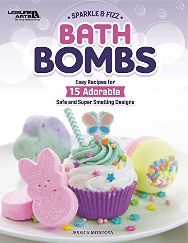 Sparkle  Y  Fizz Bath Bombs Easy Recipes For 15 Adorable Saf