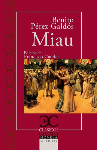 Miau, De Perez Galdos, Benito. Editorial Castalia Ediciones, Tapa Blanda En Español