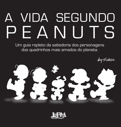 A vida segundo Peanuts, de Schulz, Charles M.. Série Peanuts Editora Publibooks Livros e Papeis Ltda., capa mole em português, 2011