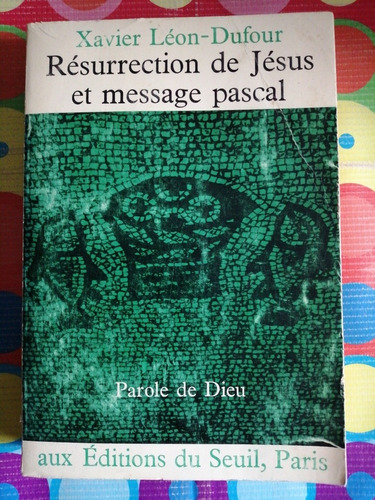 Resurrection De Jésus Et Message Pascal Xavier Leon Dufour