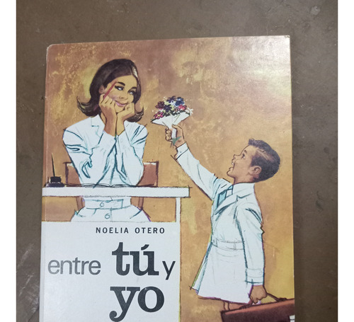 Entre Tu Y Yo. Otero.  Libro De Lectura 3* Grado (1968)