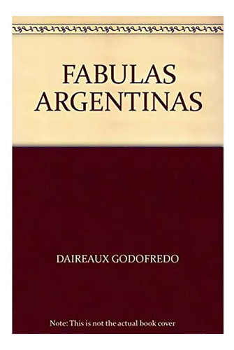 Fabulas Argentinas - Daireaux , Godofredo - Continente - #c