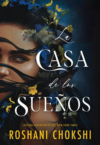 Libro: La Casa De Los Sueños. Chokshi, Roshani. Hidra