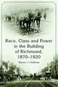 Libro Race, Class And Power In The Building Of Richmond, ...