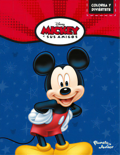 Mickey y sus amigos: Colorea y diviértete, de Disney. Serie 6280002552, vol. 1. Editorial Grupo Planeta, tapa blanda, edición 2022 en español, 2022