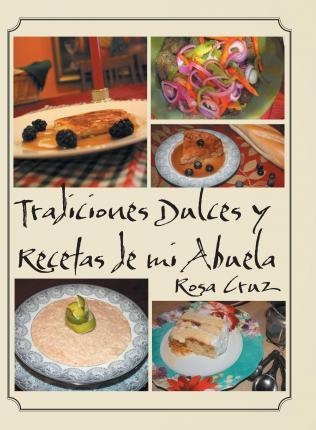 Tradiciones Dulces Y Recetas De Mi Abuela - Rosa Cruz