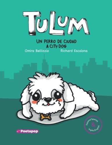 Libro : Tulum Un Perro De Ciudad / A City Dog - Bellizzio, 