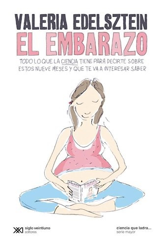 El Embarazo - Valeria Edelsztein - Siglo Xxi Libro
