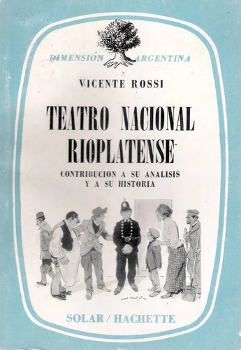 Teatro Nacional Rioplatense Analisis Historia Vicente Rossi