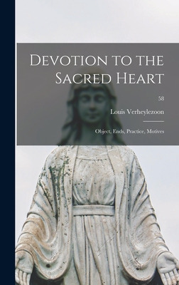 Libro Devotion To The Sacred Heart: Object, Ends, Practic...