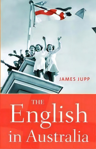 The English In Australia, De James Jupp. Editorial Cambridge University Press, Tapa Blanda En Inglés