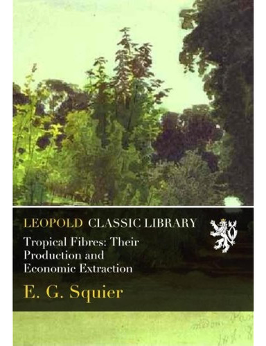 Fibras Tropicales De Su Producción Y Extracción Económica
