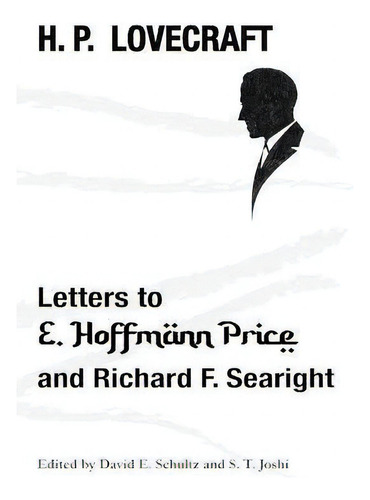 Letters To E. Hoffmann Price And Richard F. Searight, De H P Lovecraft., Vol. 1. Editorial Hippocampus Press, Tapa Blanda En Inglés