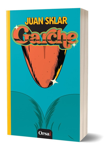 Garche. Juan Sklar. Orsai