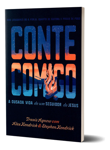 Livro Conte Comigo - A Ousada Vida De Um Seguidor De Jesus - Travis Agnew, Alex Kenrick & Stephen Kendrick - Bv Books