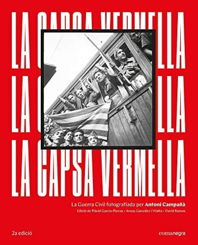 La Capsa Vermella (2a Edició): La Guerra Civil Fotografiada 