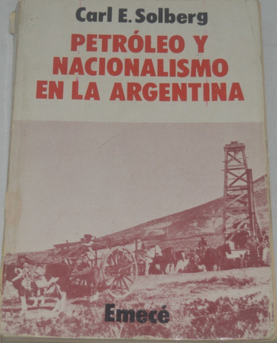 Petróleo Y Nacionalismo En La Argentina Carl E. Solberg O16
