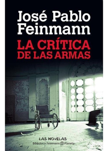 Las Criticas De Las Armas - Feinmann Jose Pablo (libro)