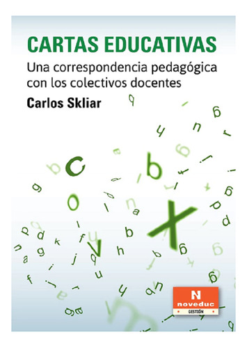 Cartas Educativas - Carlos Skliar, De Skliar, Carlos. Editorial Novedades Educativas, Tapa Blanda En Español