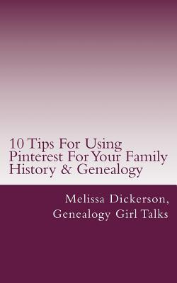Libro 10 Tips For Using Pinterest For Your Family History...