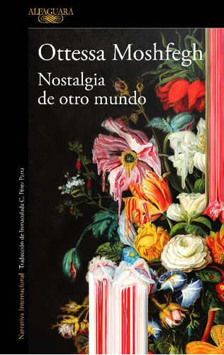 Nostalgia De Otro Mundo - Moshfegh, Ottessa