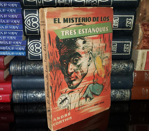 El Misterio De Los Tres Estanques - André Corthis - 1955
