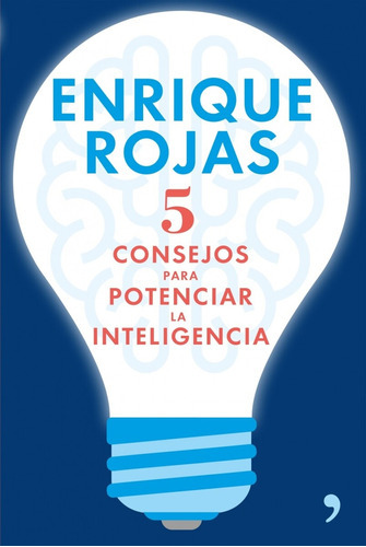 5 Consejos Para Potenciar La Inteligencia, De Enrique Rojas. Editorial Planeta, Tapa Blanda, Edición 1 En Español