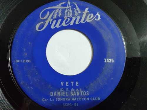 Vinilo Single De Daniel Santos Que Te Pasa (ll185 