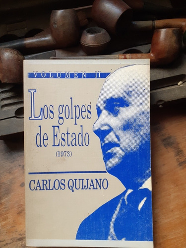 ** Los Golpes De Estado ( 1973 ) / Carlos Quijano
