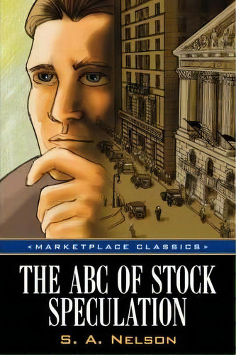 The Abc Of Stock Speculation, De S A Nelson. Editorial Marketplace Books, Tapa Blanda En Inglés