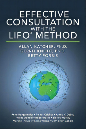 Effective Consultation With The Lifo(r) Method, De Allan Katcher Ph D. Editorial Createspace, Tapa Blanda En Inglés