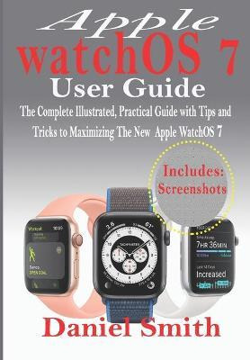 Libro Apple Watchos 7 User Guide : The Complete Illustrat...