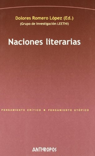 Naciones Literarias, De Romero Lopez Dolores. Serie N/a, Vol. Volumen Unico. Editorial Anthropos, Tapa Blanda, Edición 1 En Español, 2006
